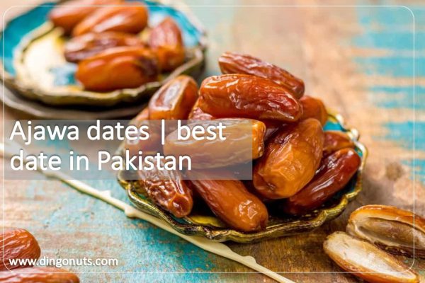 Ajawa dates | best date in Pakistan