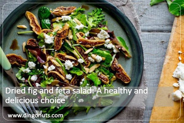 Dried fig and feta salad A healthy and delicious choice
