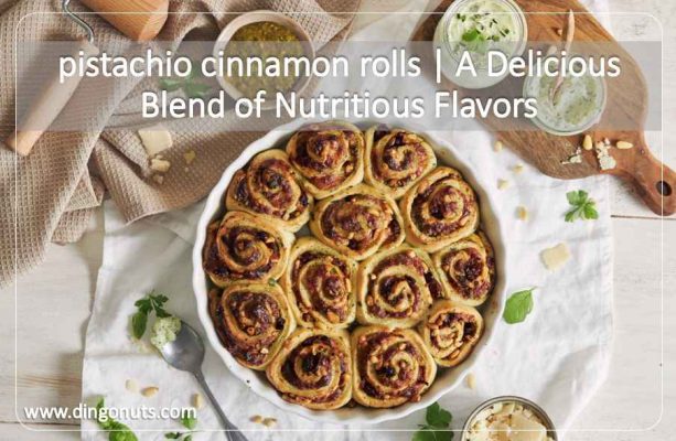 pistachio cinnamon rolls | A Delicious Blend of Nutritious Flavors