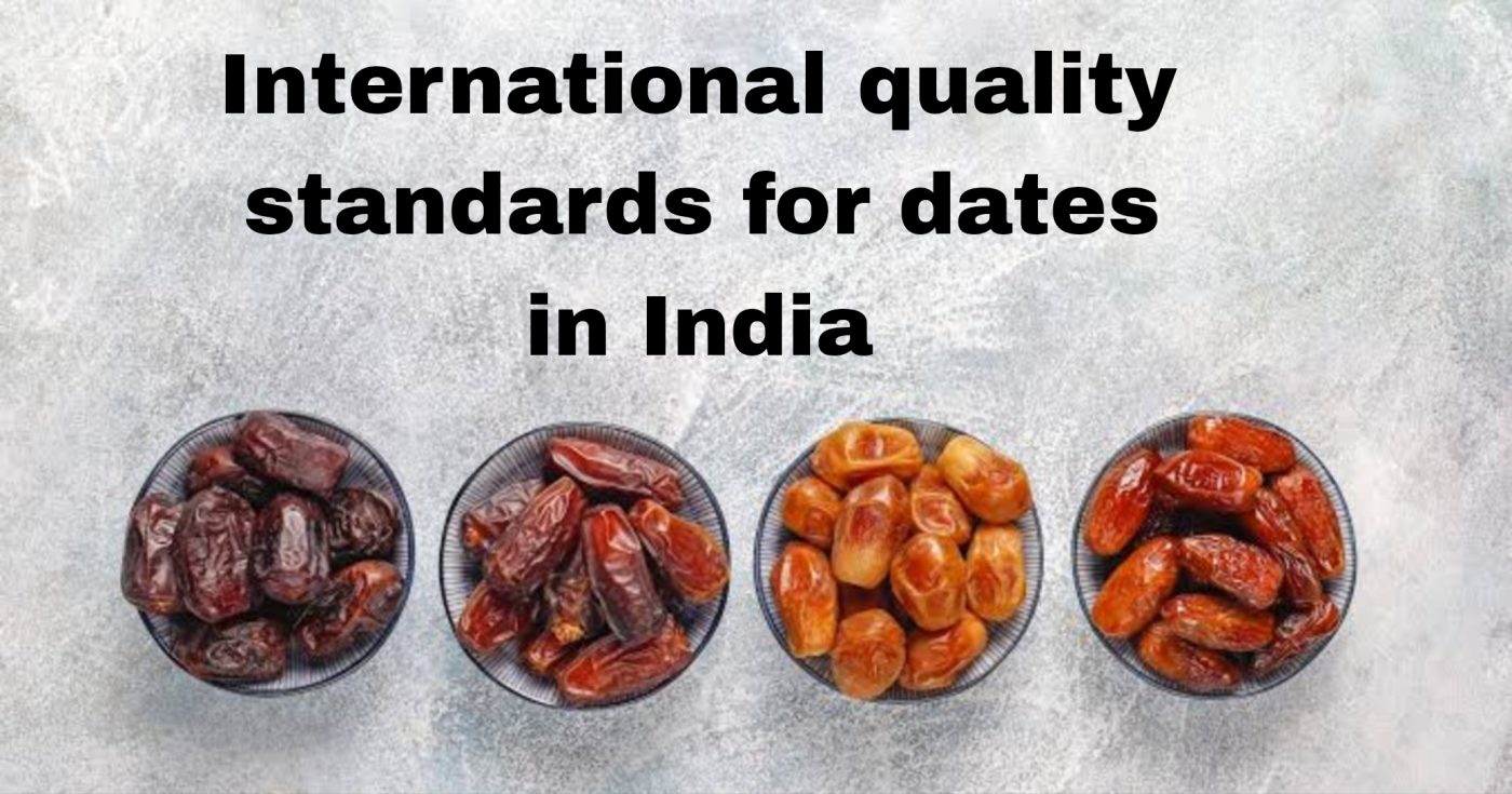 International Quality Standards for Dates in India